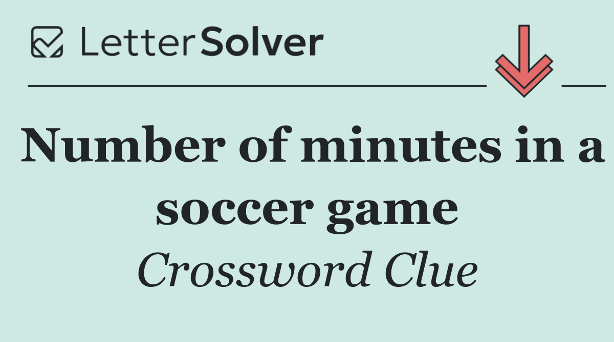 Number of minutes in a soccer game