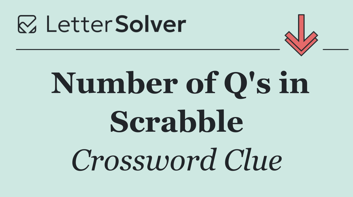 Number of Q's in Scrabble