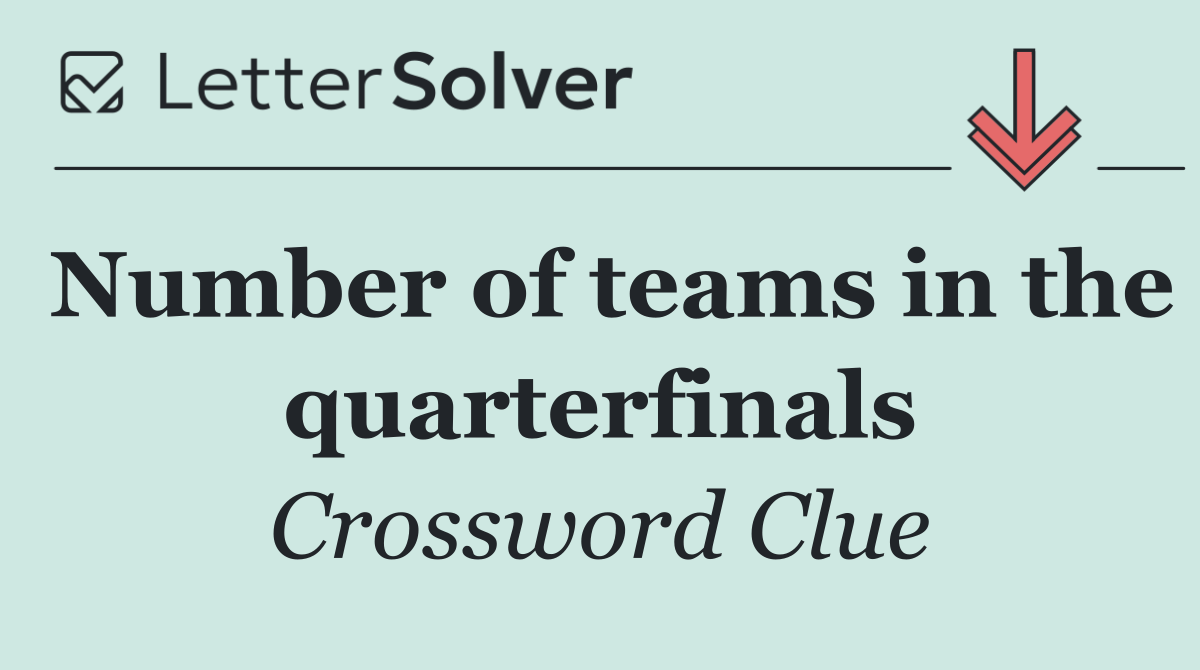 Number of teams in the quarterfinals