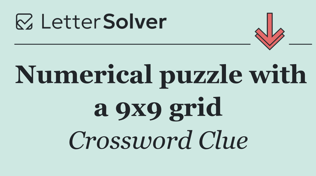 Numerical puzzle with a 9x9 grid