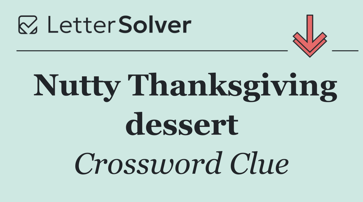 Nutty Thanksgiving dessert