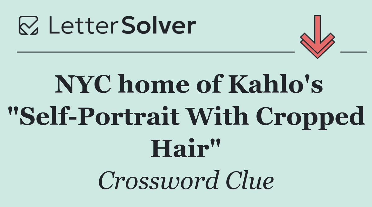 NYC home of Kahlo's "Self Portrait With Cropped Hair"