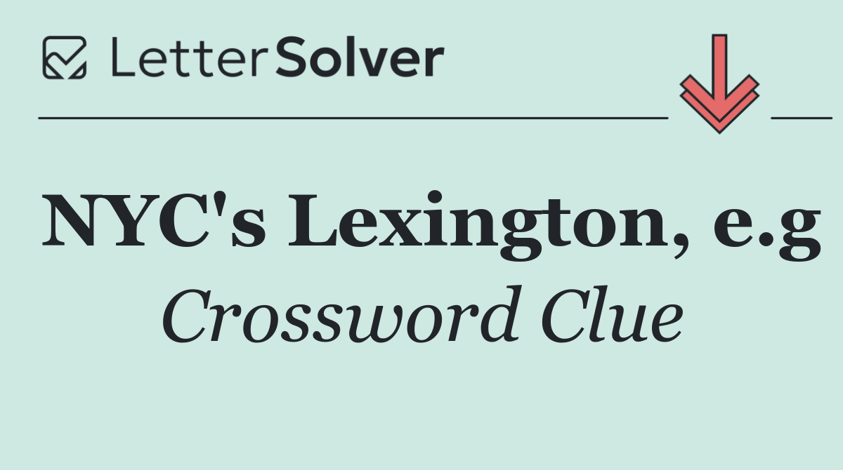 NYC's Lexington, e.g