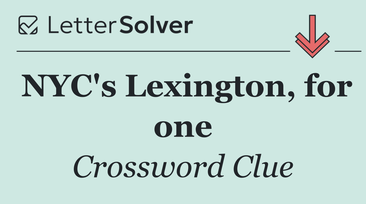 NYC's Lexington, for one