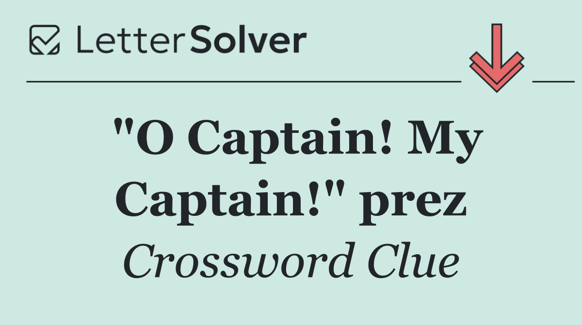 "O Captain! My Captain!" prez