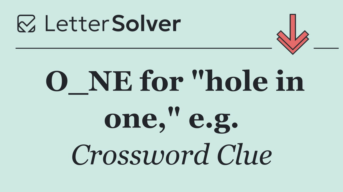 O_NE for "hole in one," e.g.