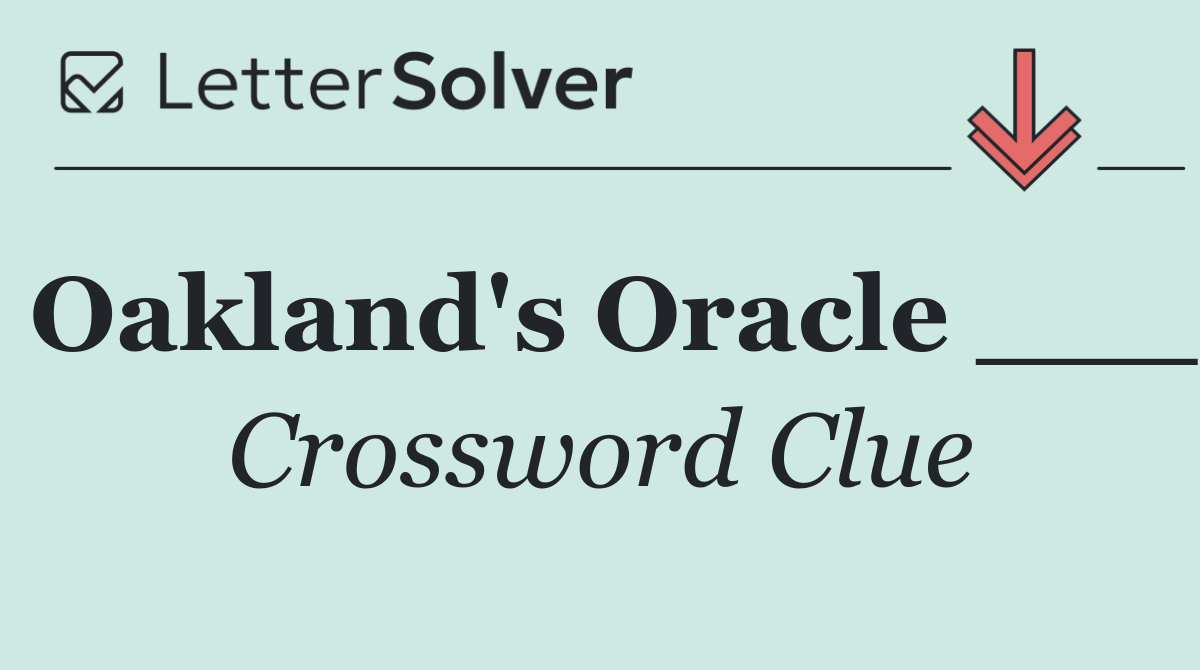 Oakland's Oracle ___