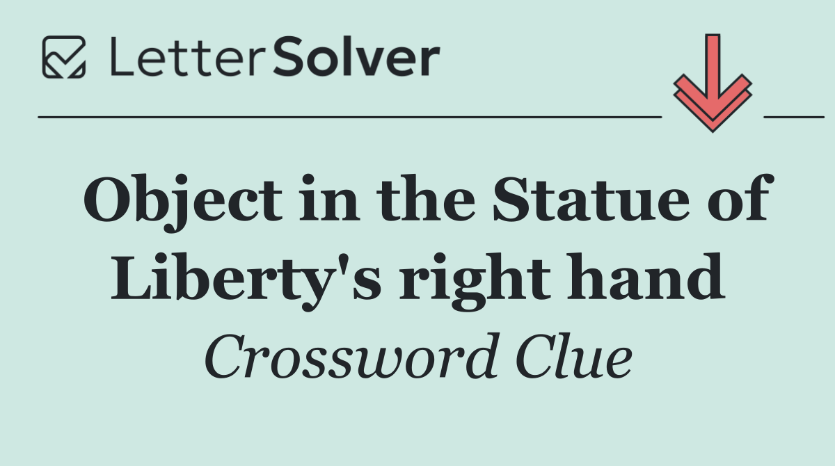 Object in the Statue of Liberty's right hand