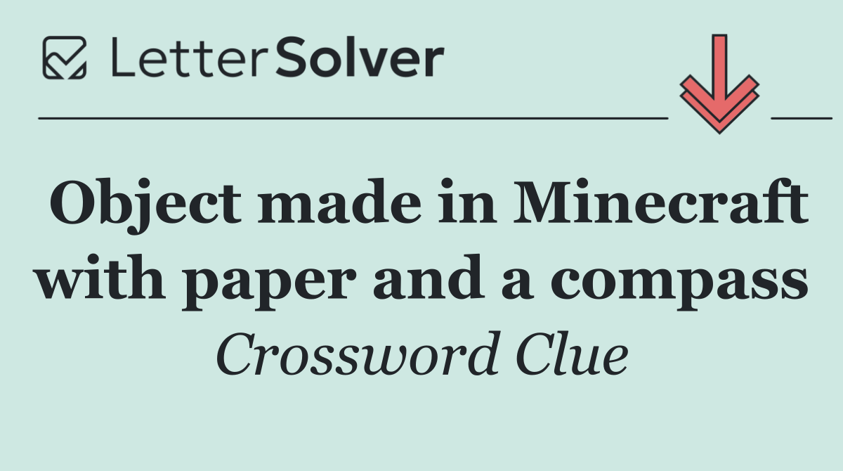 Object made in Minecraft with paper and a compass