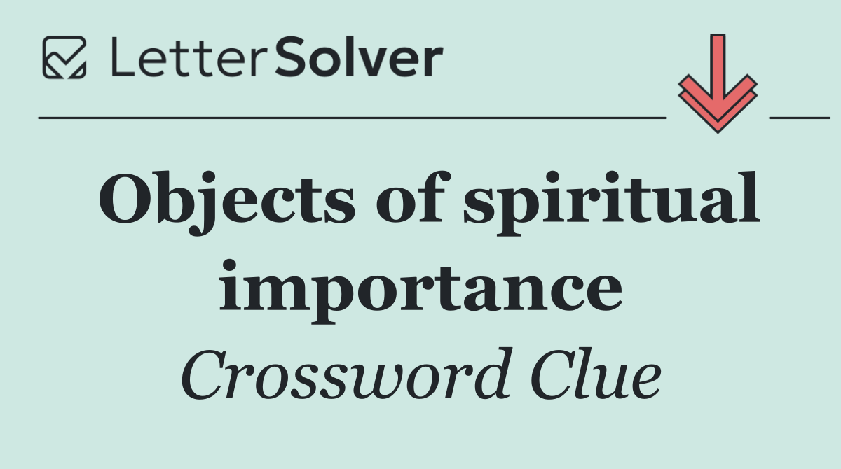 Objects of spiritual importance