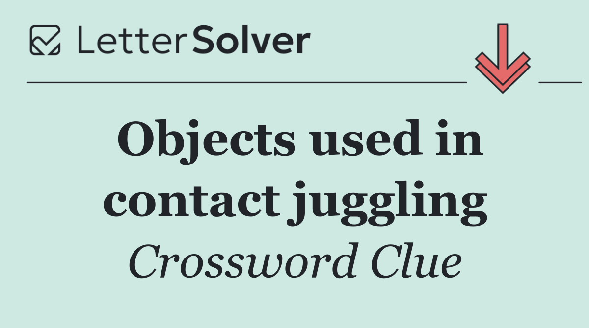 Objects used in contact juggling