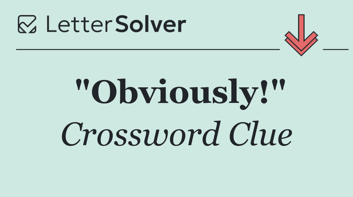 obviously-crossword-clue-answer-february-26-2025