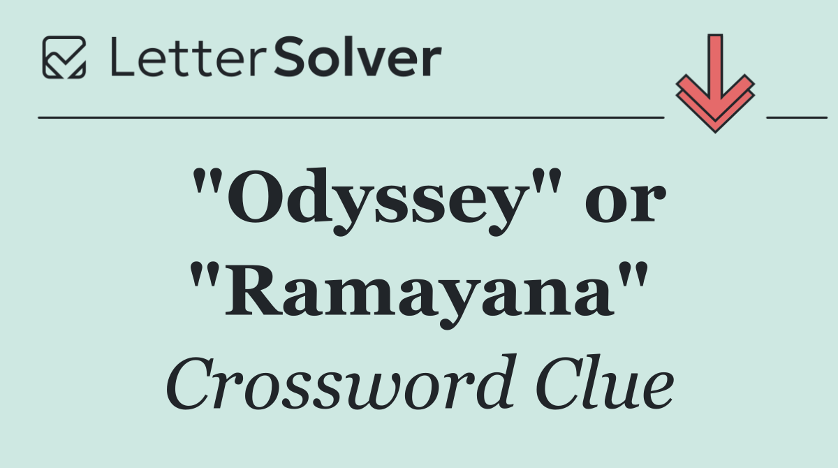 "Odyssey" or "Ramayana"