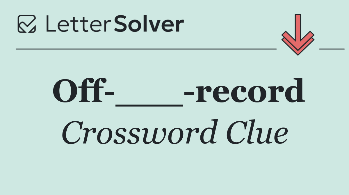 Off ___ record