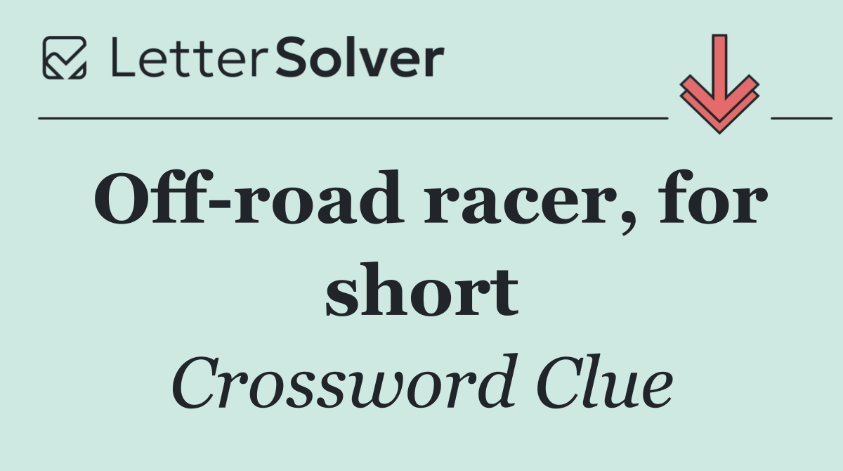 Off road racer, for short