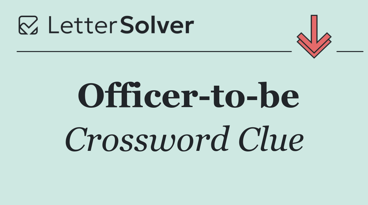 Officer to be