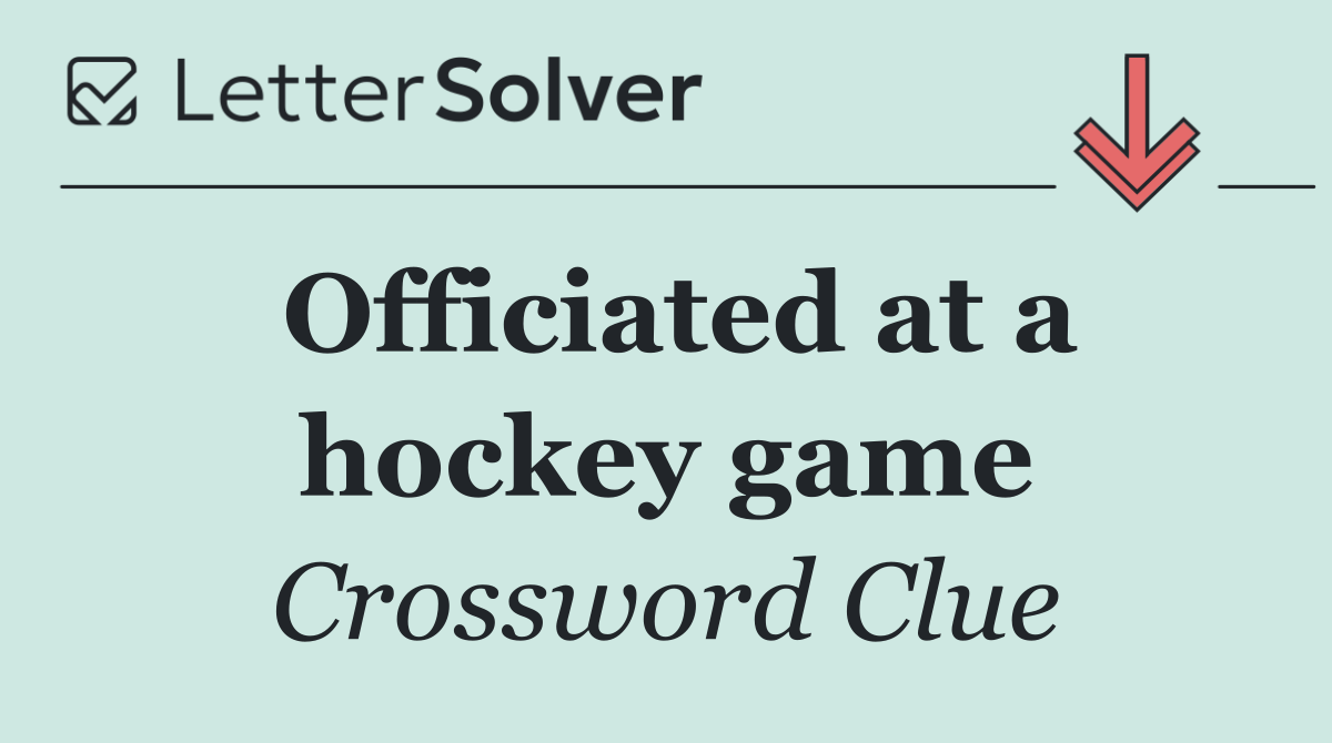 Officiated at a hockey game