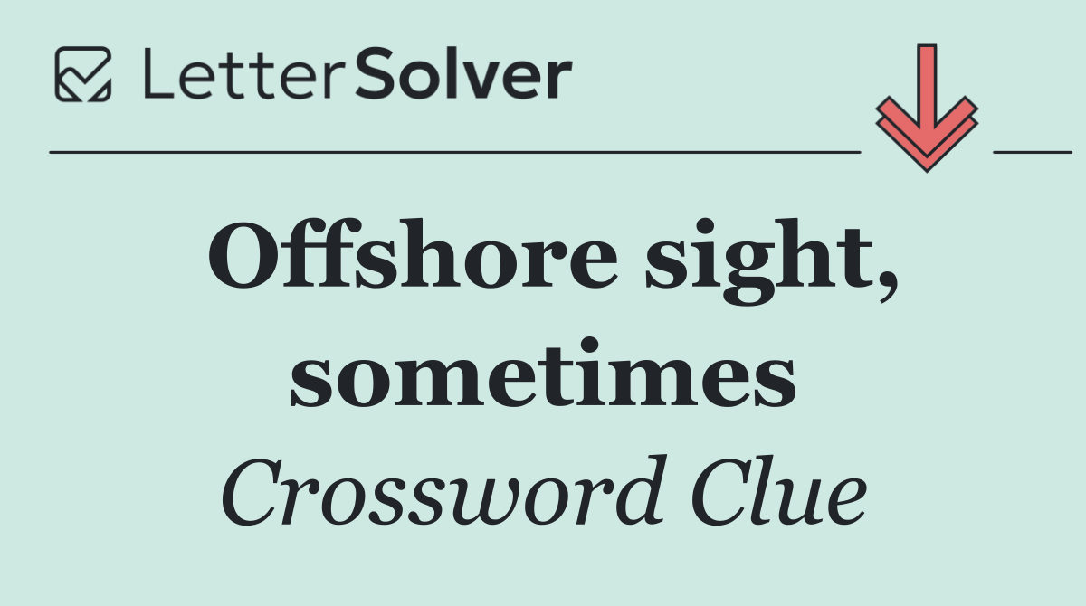 Offshore sight, sometimes