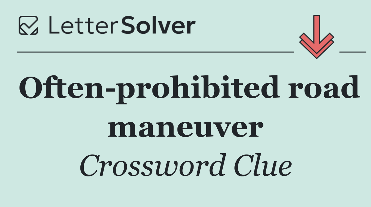 Often prohibited road maneuver