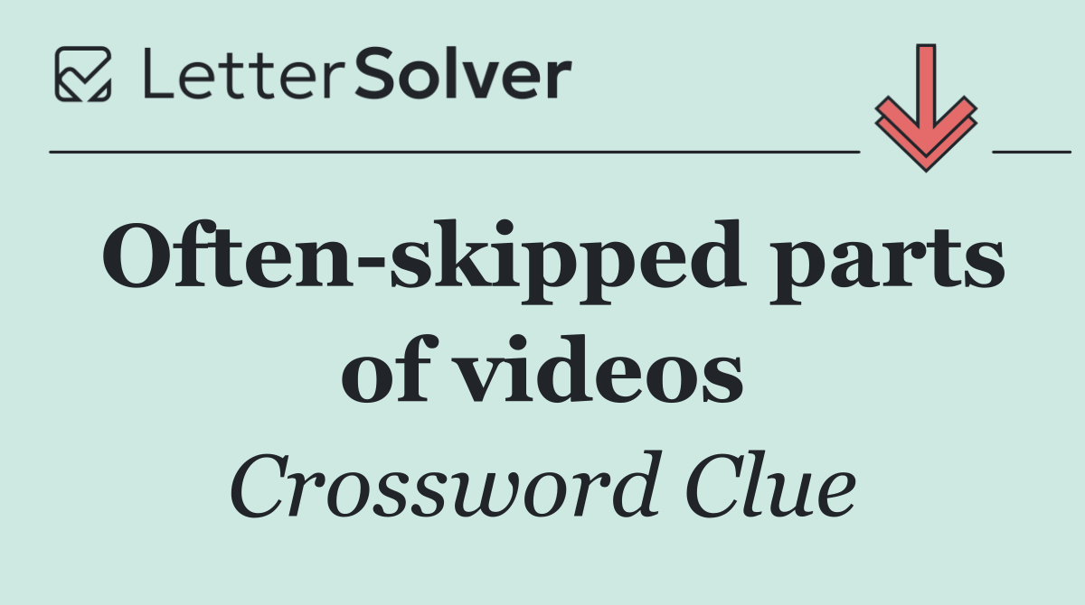 Often skipped parts of videos