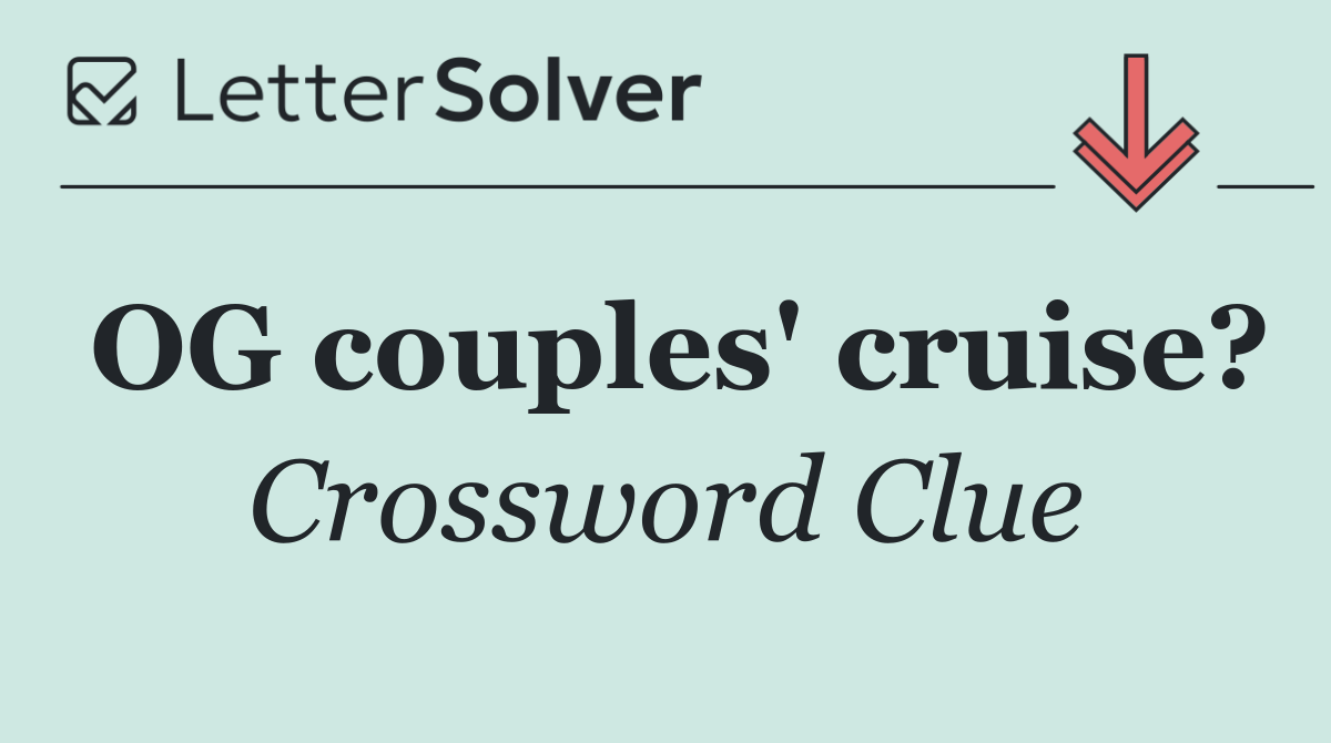 OG couples' cruise?