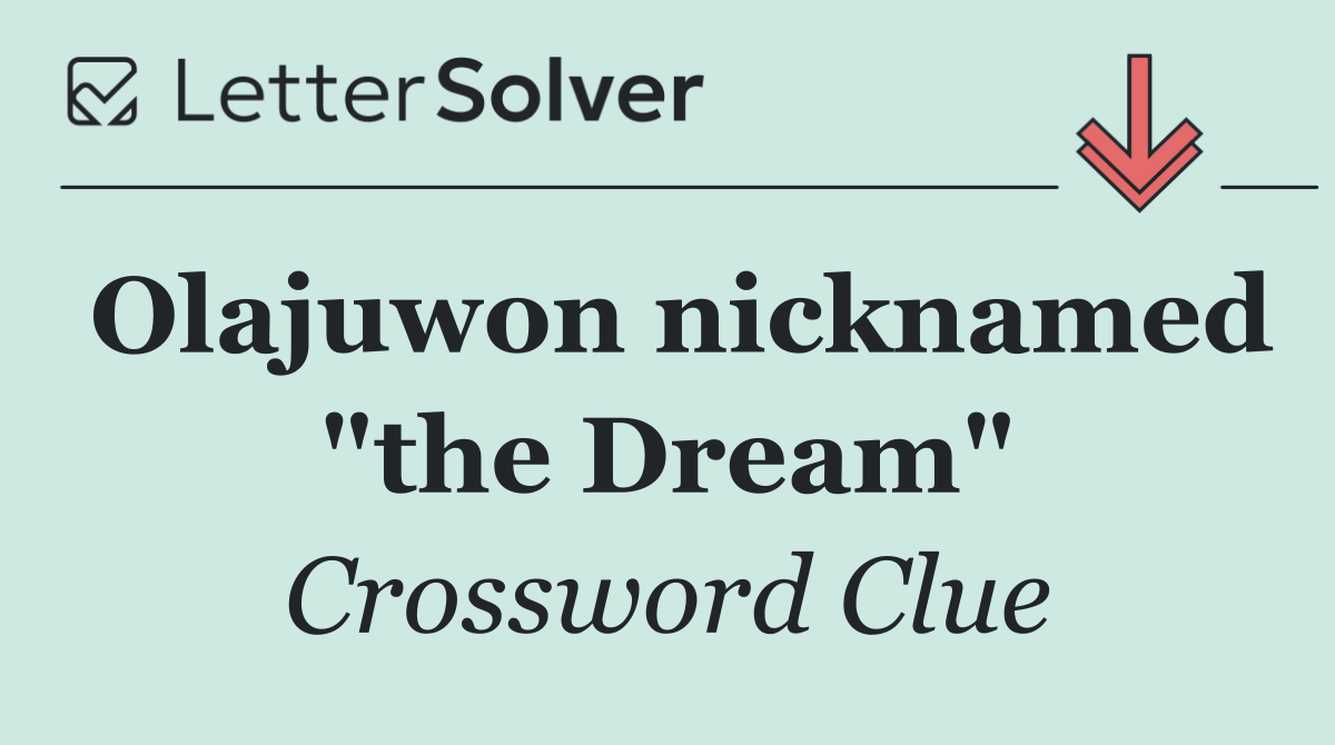 Olajuwon nicknamed "the Dream"
