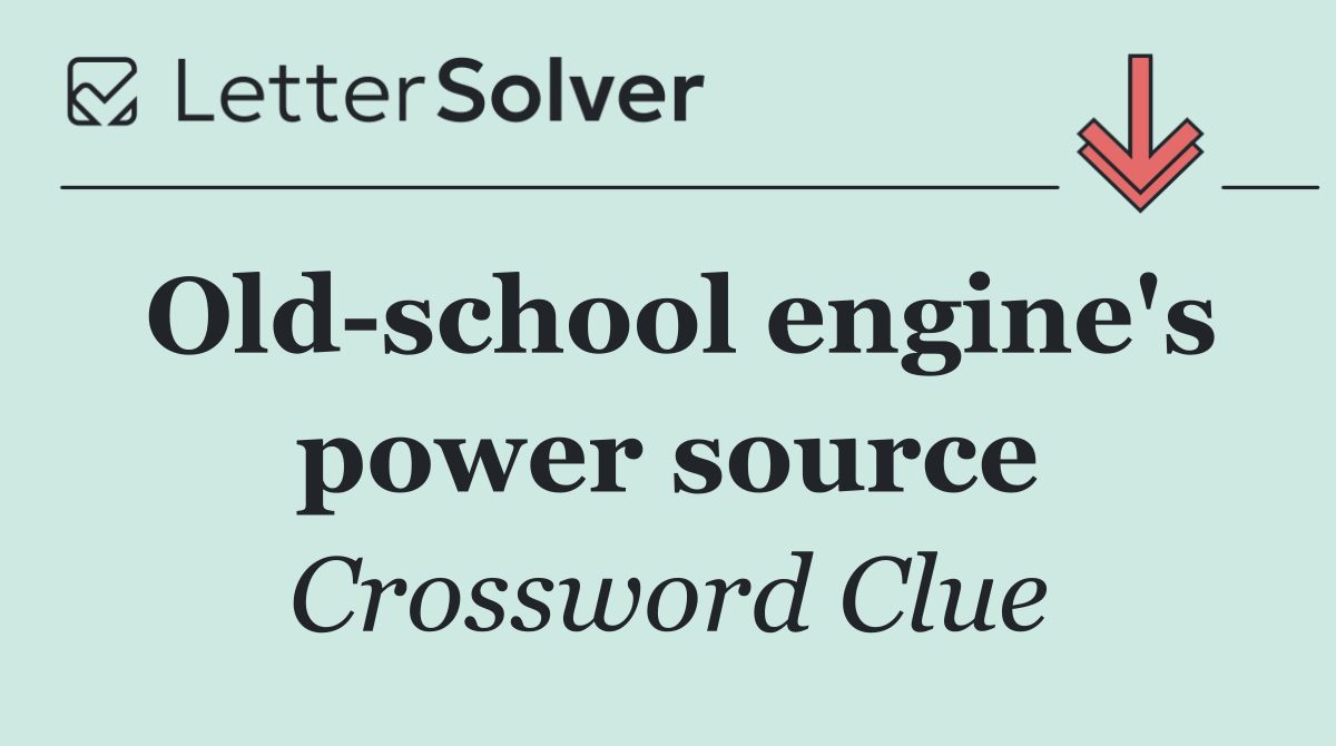 Old school engine's power source