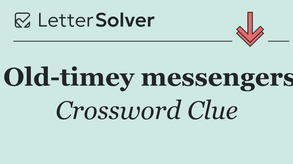 Old timey messengers