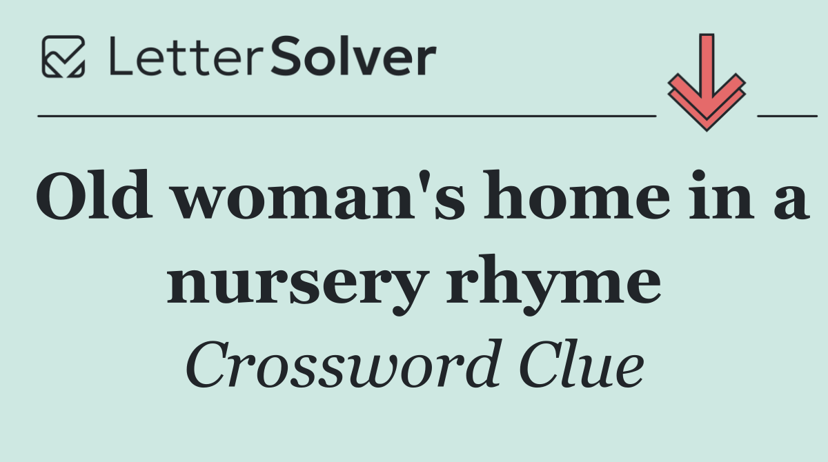 Old woman's home in a nursery rhyme