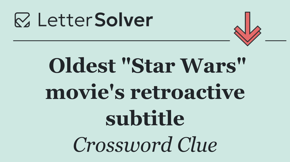 Oldest "Star Wars" movie's retroactive subtitle