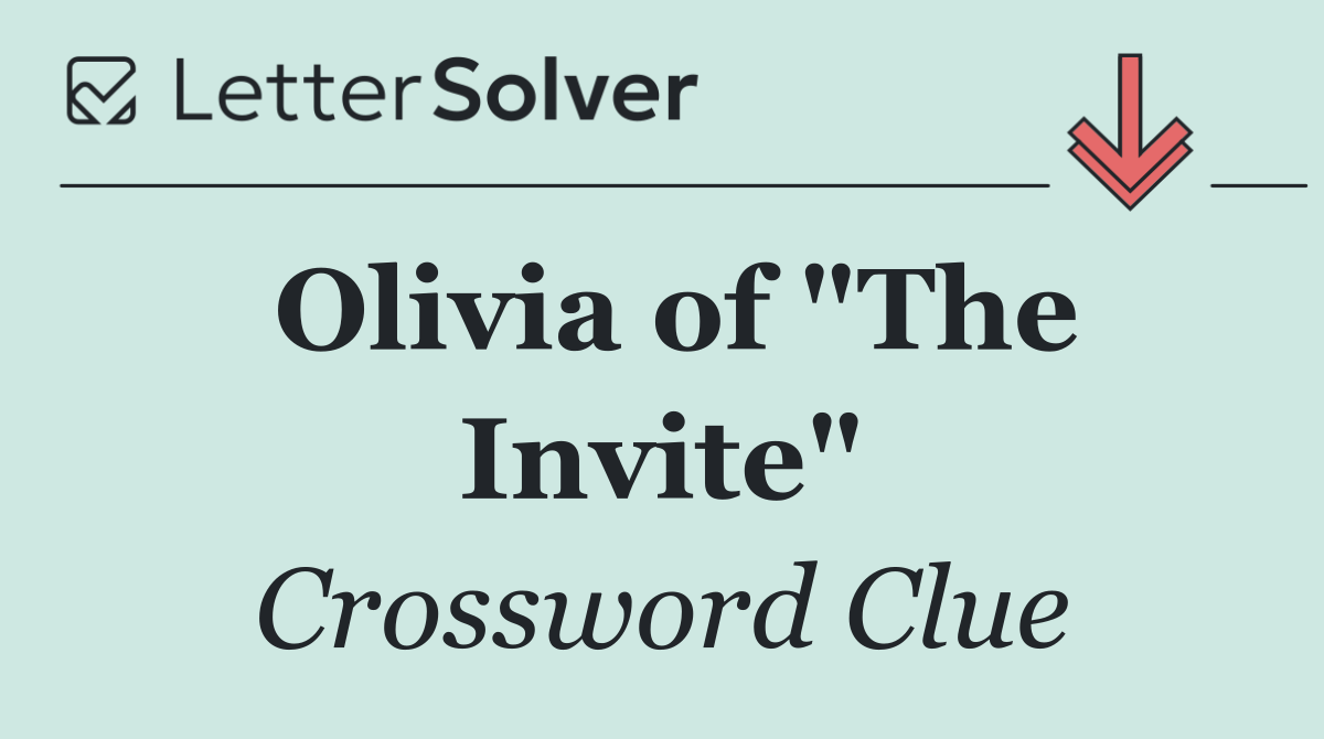 Olivia of "The Invite"