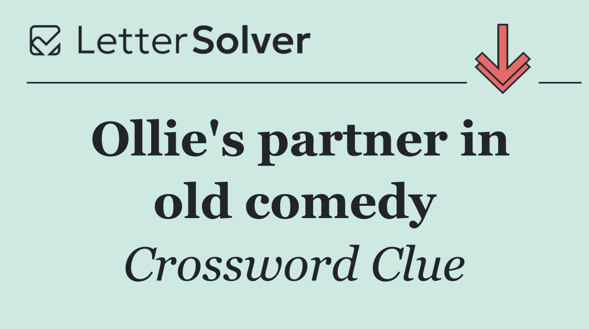 Ollie's partner in old comedy