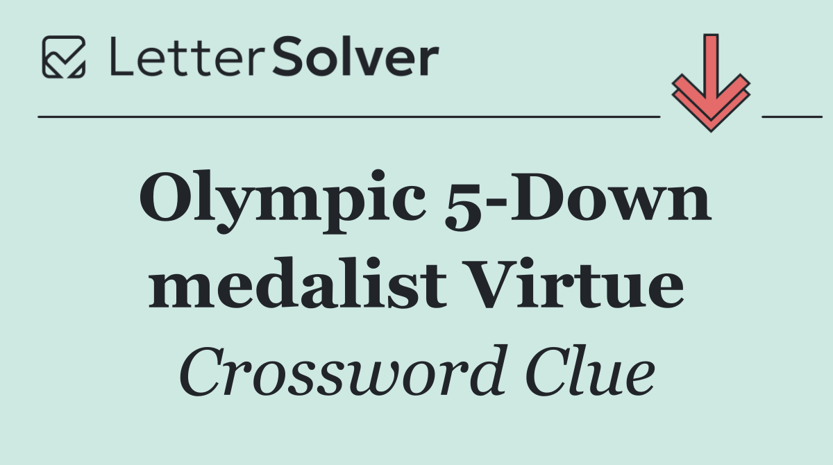 Olympic 5 Down medalist Virtue