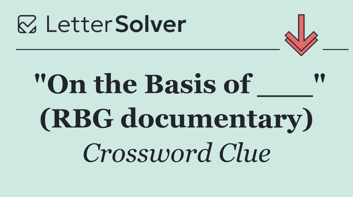 "On the Basis of ___" (RBG documentary)