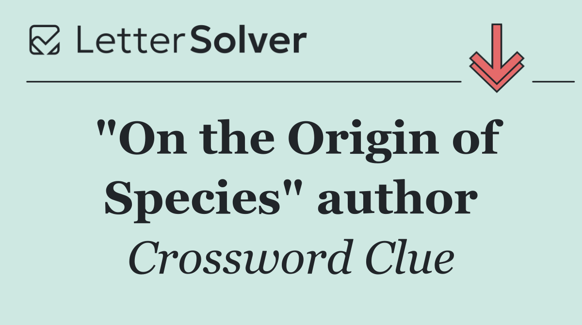 "On the Origin of Species" author