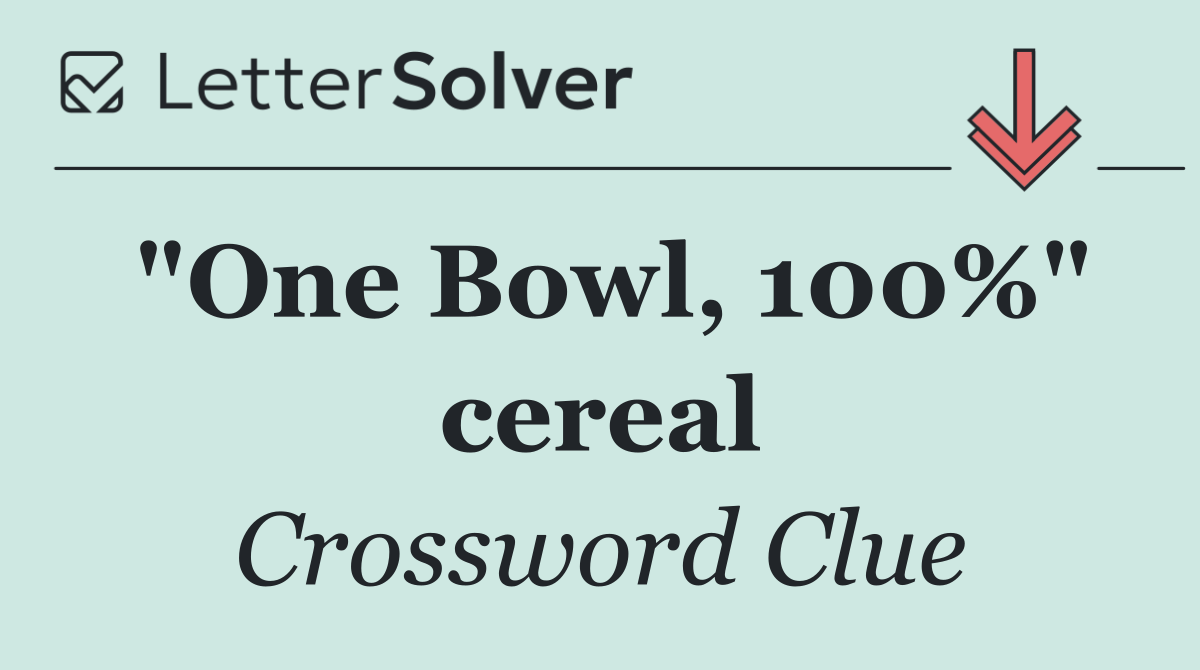 "One Bowl, 100%" cereal