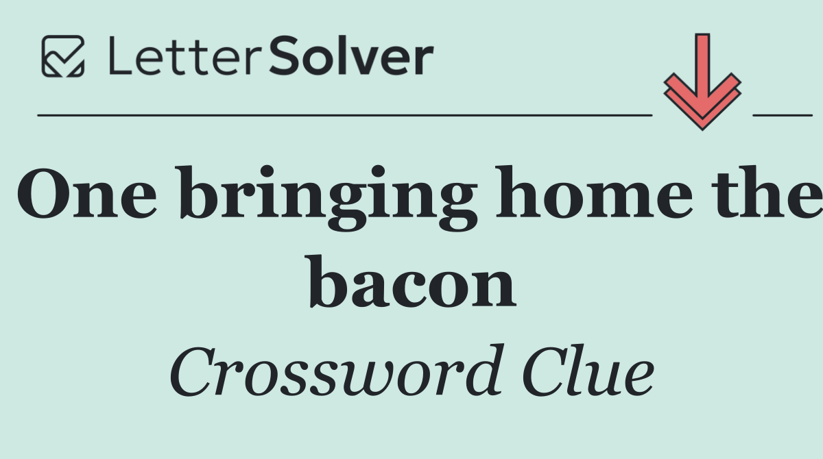 One bringing home the bacon