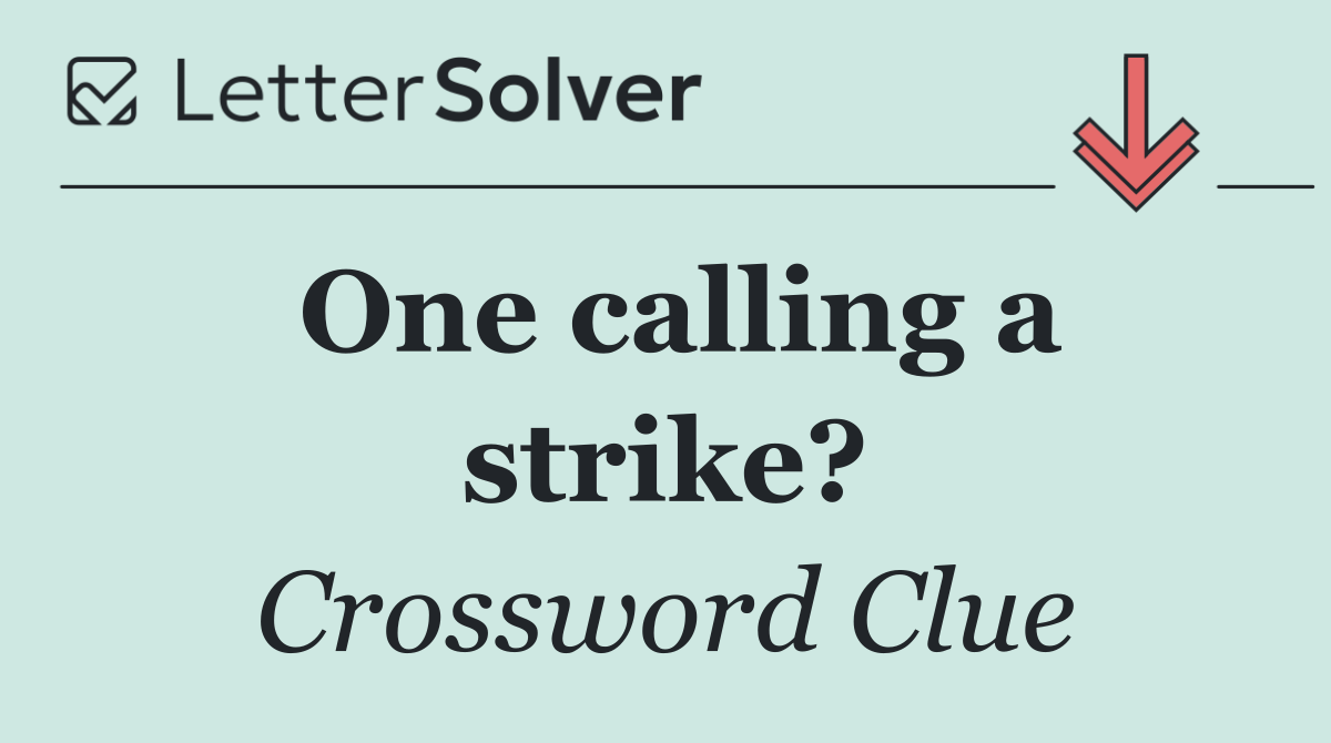 One calling a strike?