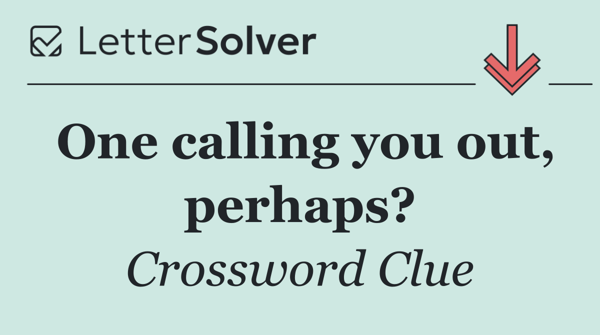 One calling you out, perhaps?