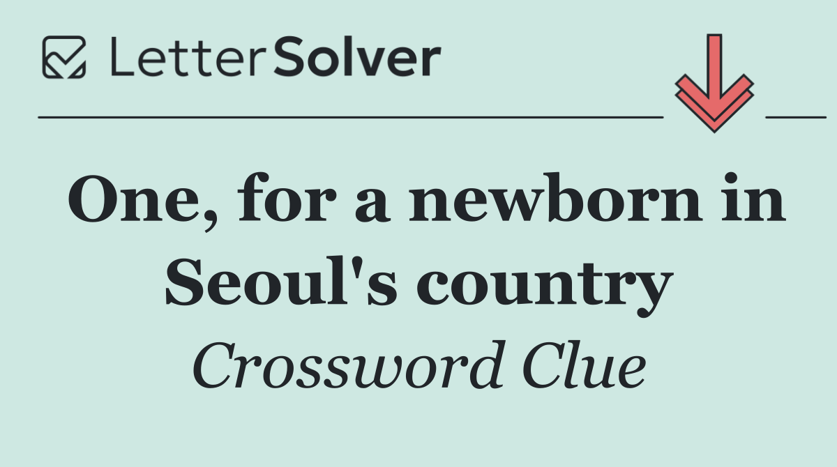 One, for a newborn in Seoul's country