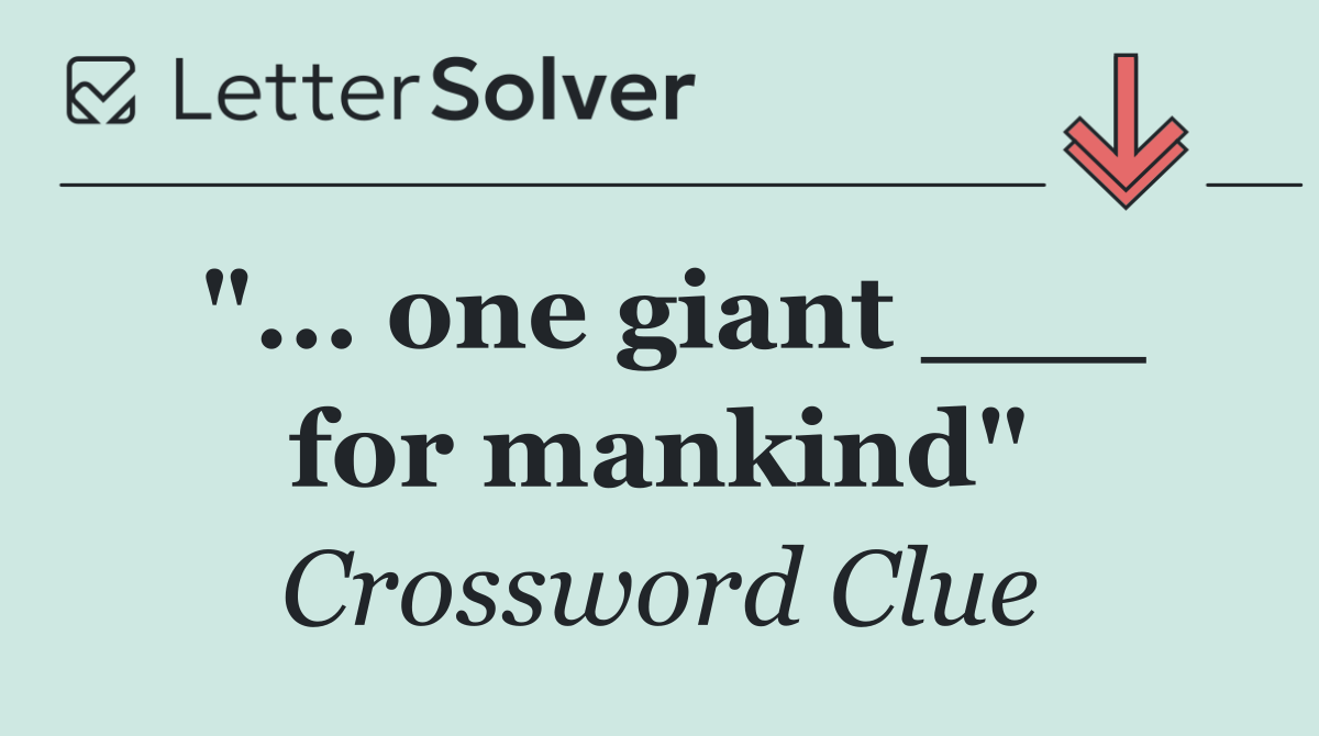 "... one giant ___ for mankind"