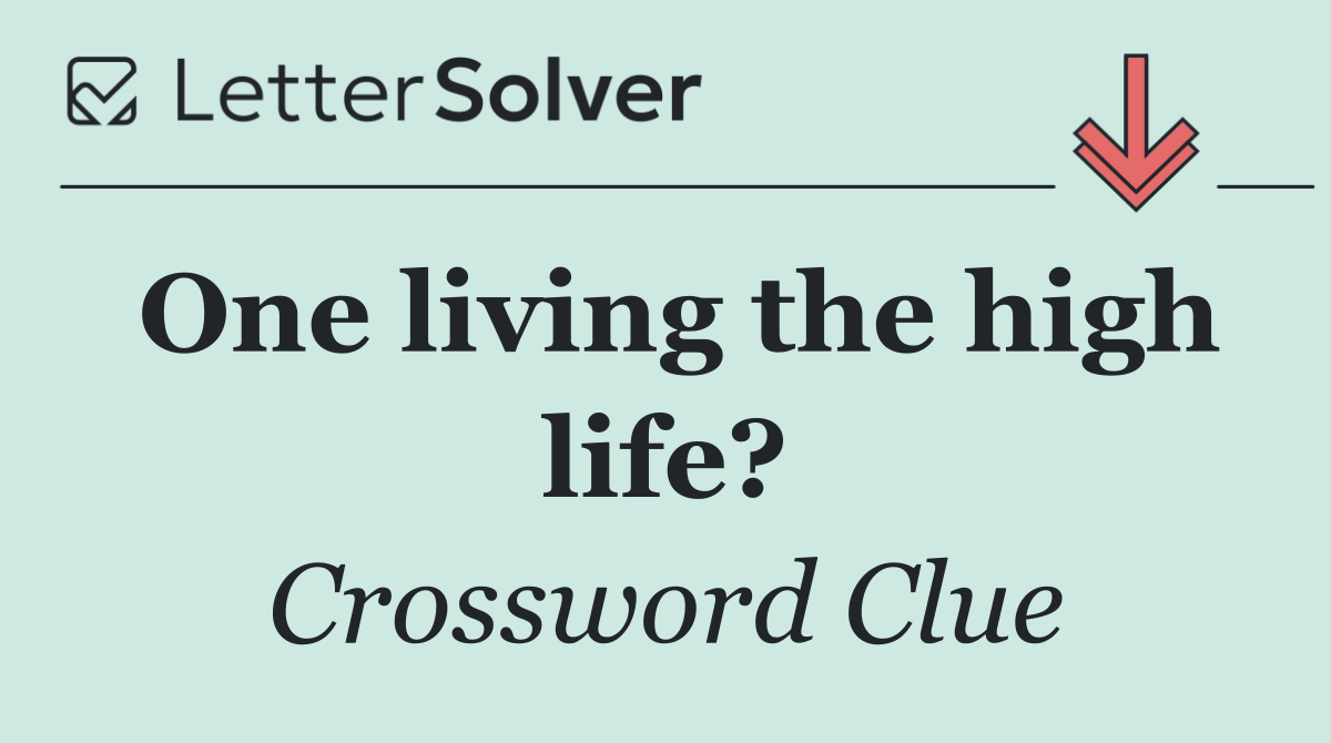 One living the high life?