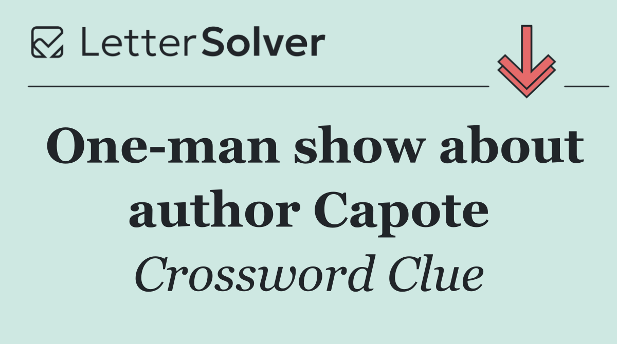 One man show about author Capote