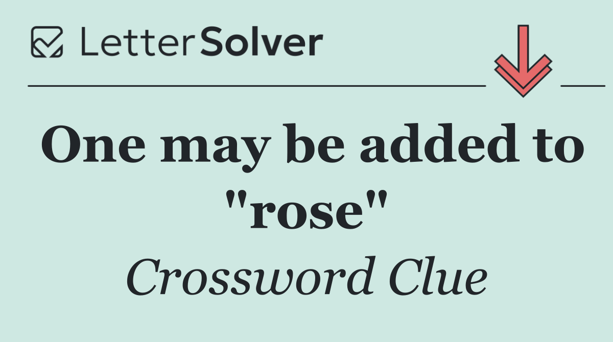 One may be added to "rose"