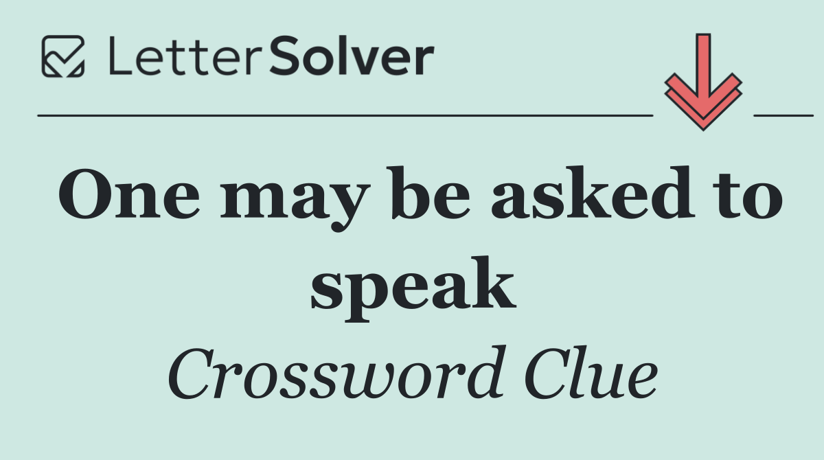 One may be asked to speak