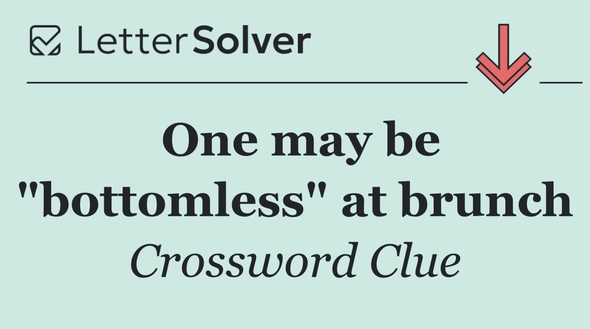 One may be "bottomless" at brunch