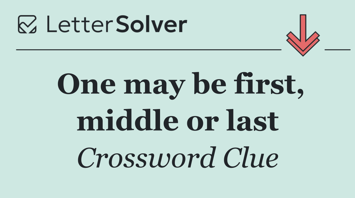 One may be first, middle or last