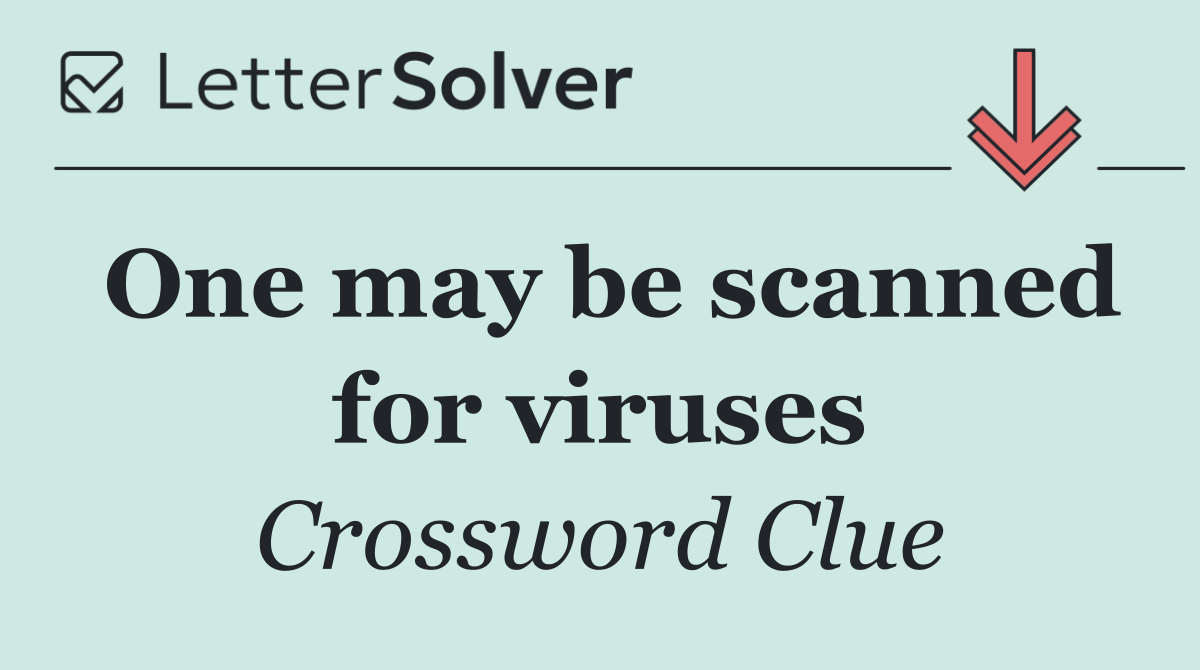 One may be scanned for viruses