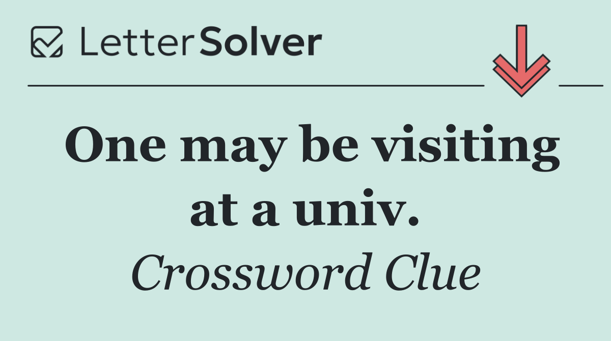 One may be visiting at a univ.