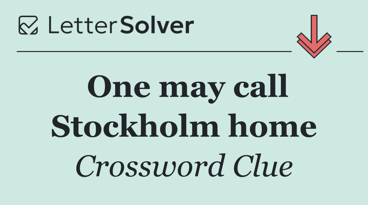 One may call Stockholm home